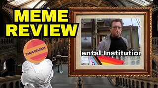 MEME REVIEW: "A Bigger Mental Institution" And Other Anti Woke Memes