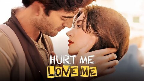 Hurt Me, Love Me (Full Movie) | Drama Series