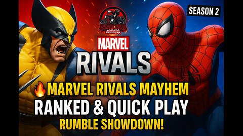 🔥 "Marvel Rivals Mayhem | Ranked & Quick Play Rumble Showdown! (Season 2)"