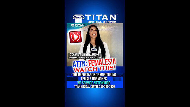 Titan Medical’s APRN-C Schaneal Discusses The Importance of Monitoring Female Hormones!