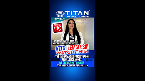 Titan Medical’s APRN-C Schaneal Discusses The Importance of Monitoring Female Hormones!