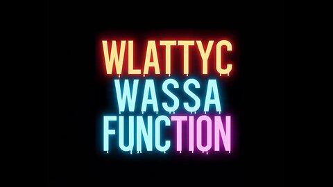 WLATTYC - Wassa Function