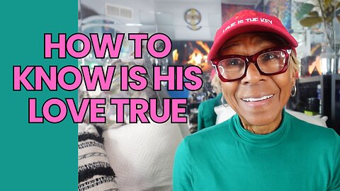 HOW TO KNOW IF HIS LOVE IS TRUE : Relationship advice oals & tips