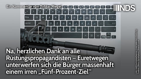 Dank an alle Rüstungspropagandisten – Euretwegen unterwerfen sich die Bürger einem irren „5%-Ziel“