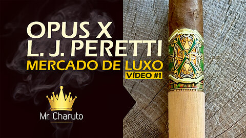 Mr. Charuto - OpusX L. J. Peretti 150th Anniversary