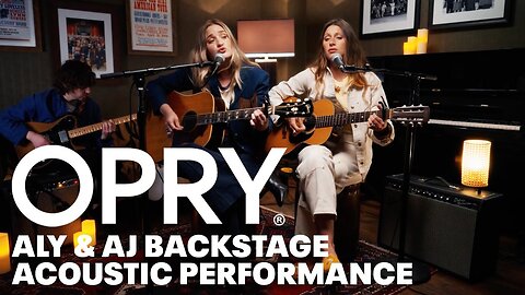 Aly & AJ Perform "What It Feels Like" | Opry Backstage
