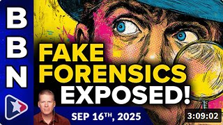 Brighteon Broadcast News, Sep 16, 2025 – FAKE FORENSICS EXPOSED! The FBI is pushing loads of fake evidence to deceive us all