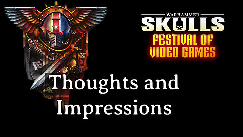 Warhammer Skulls Event - Thoughts and Impressions