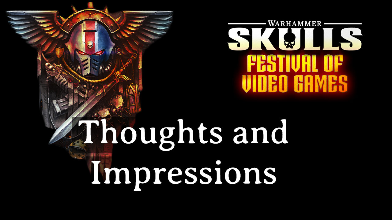 Warhammer Skulls Event - Thoughts and Impressions