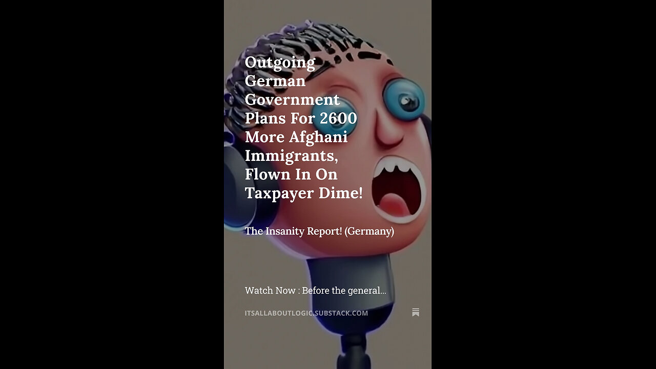 Outgoing German Government Plans For 2600 More Afghani Immigrants, Flown In On Taxpayer Dime! 🤔