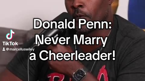 Donald Penn: Never Marry a Cheerleader