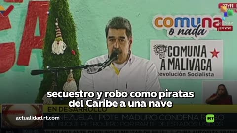 "Piratas del Caribe": Maduro condena el robo de petrolero por EE.UU.
