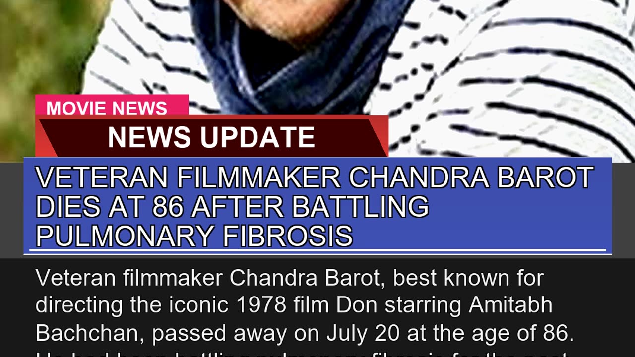 Veteran Filmmaker Chandra Barot Dies at After B