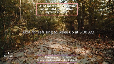 AITA for refusing to wake up at 5 AM just to drive my wife to work?