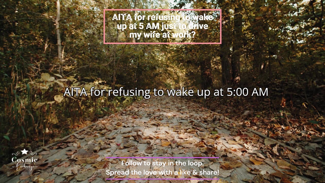 AITA for refusing to wake up at 5 AM just to drive my wife to work?