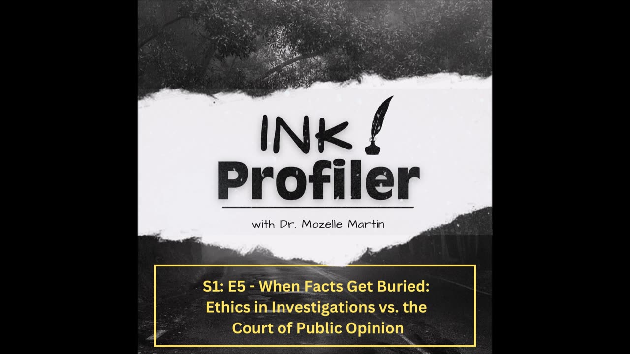🎙️S1 E6 | When Facts Get Buried: Ethics in Investigations vs. Public Opinion