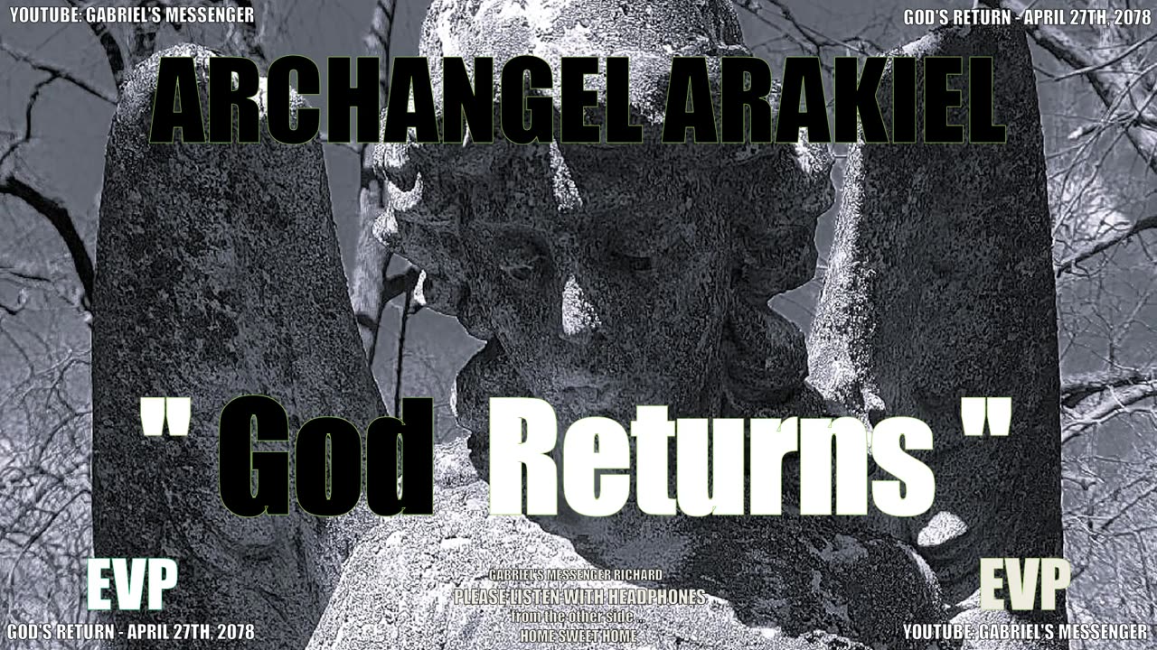 EVP The Archangel Arakiel Confirming God's Return On April 27 2078 Ancient Alien Communciation