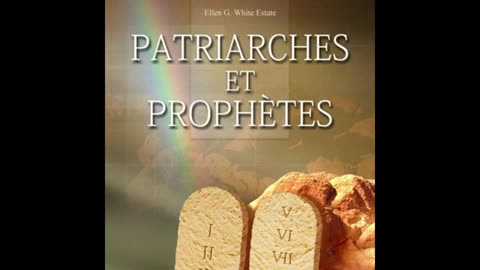 Patriarches et prohètes Ellen G White Livre audio Francais 2 OF 3 🇫🇷