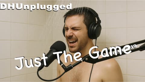 DHUnplugged #759 – Just The Game