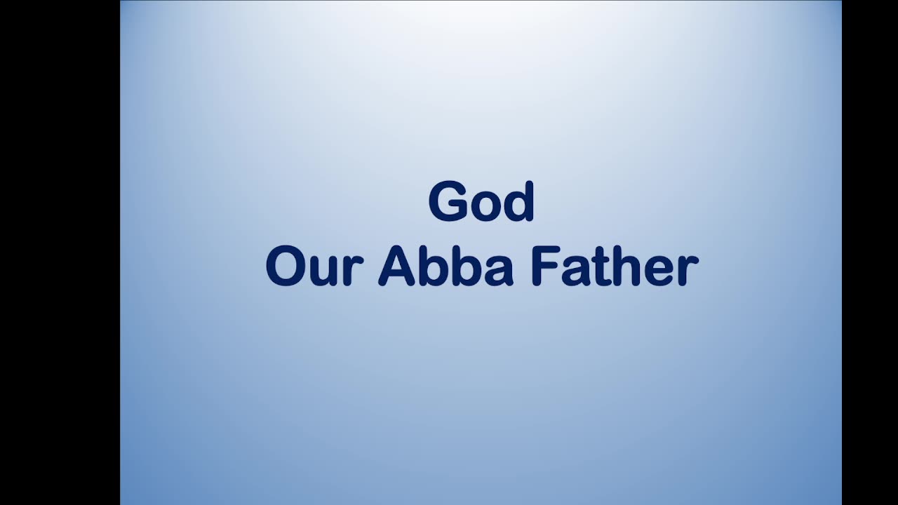 Bible Teaching: God our Abba Father