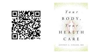 Your Body, Your Health Care - Jeff Singer, M.D.