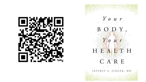 Your Body, Your Health Care - Jeff Singer, M.D.