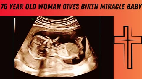 76 YEAR OLD WOMAN GIVES BIRTH MIRACLE BABY!!!