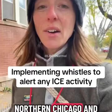 Leftists are now implementing a whistle blowing system to warn illegals if ICE is in the area