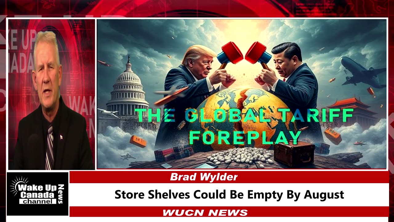 WUCN-Epi#274-Store Shelves Could Be Empty By August As China To Stop Shipping To North America.