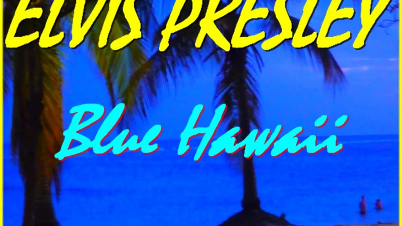 Elvis Presley - Hawaiian Wedding Song