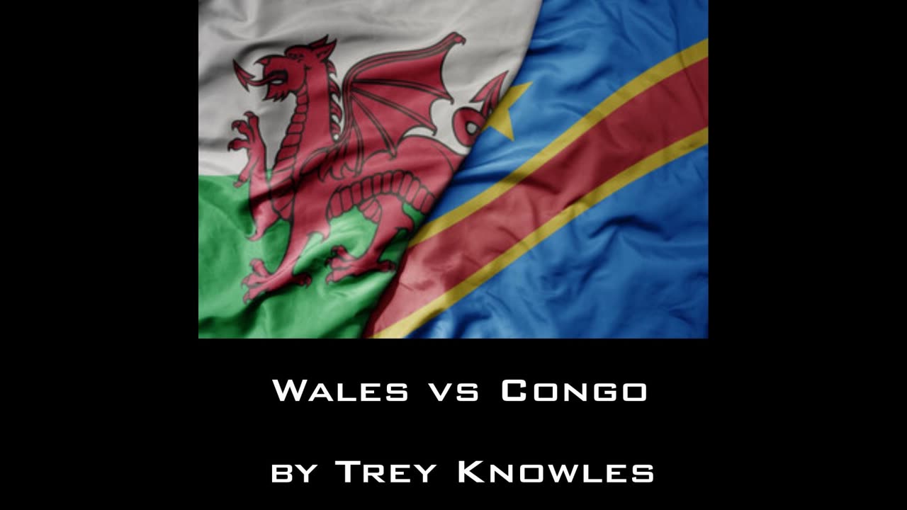 Trey Knowles - Wales Vs Congo