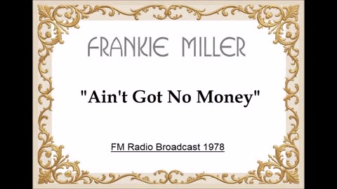 Frankie Miller – Ain't Got No Money (Live in Stockholm, Sweden November 29, 1978) Radio Broadcast