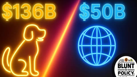 💣 Pets vs Foreign Aid: $136B vs $50B