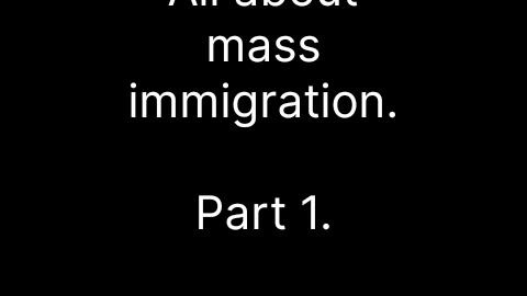 All about mass immigration.