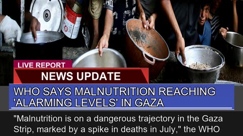 WHO Says Malnutrition Reaching Alarming Levels I