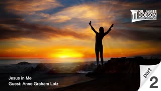 Jesus in Me - Part 2 with Guest Anne Graham Lotz