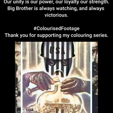 Strength Through Unity The Party Is Watching 1984 #ColourisedHistory