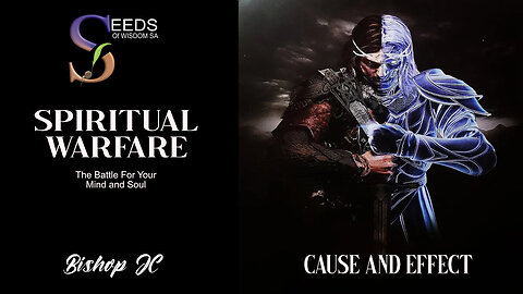 Bishop JC- Spiritual Warfare sermon series-Cause And Effect