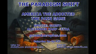 THE PARADIGM SHIFT 8-9-2025 - AMERICA THE ADDICTED 7PM MST