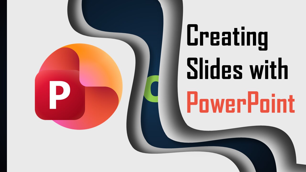 Creating Slides with PowerPoint