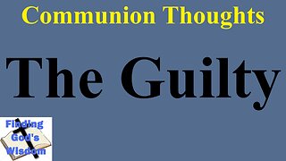Communion Thoughts: The Guilty