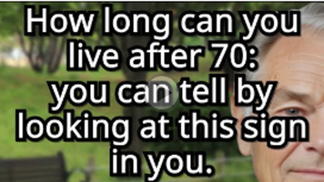 7 Signs That Predict How Long You’ll Live After 70 Scientifically Proven! the elderly, old age