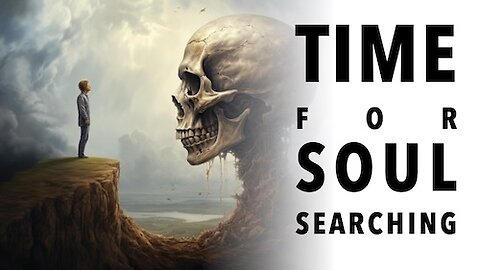 A Time for Soul Searching
