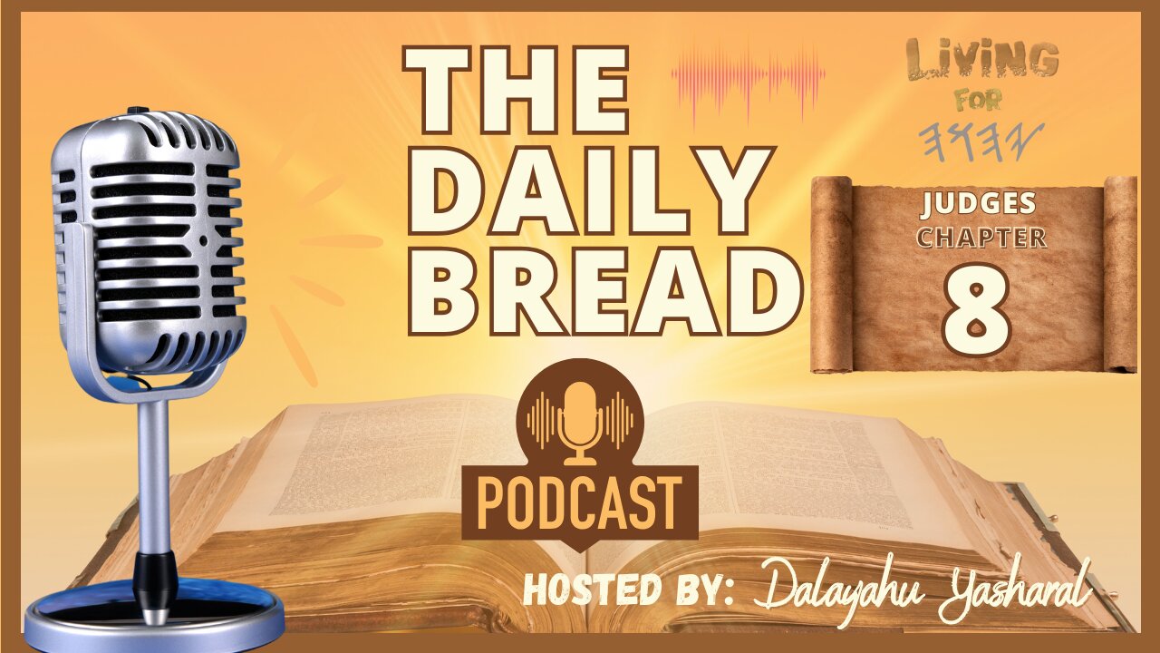 Judges/Shaphatym Chapter 8 | Gada'un defeats Zabah and Tzalamana | The Daily Bread Podcast
