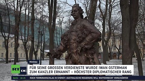 Denkmal für Kanzler Ostermann: Russland ehrt Diplomaten deutscher Herkunft
