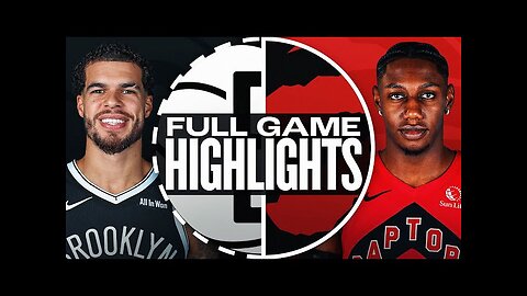 Brooklyn Nets vs Toronto Raptors game highlights