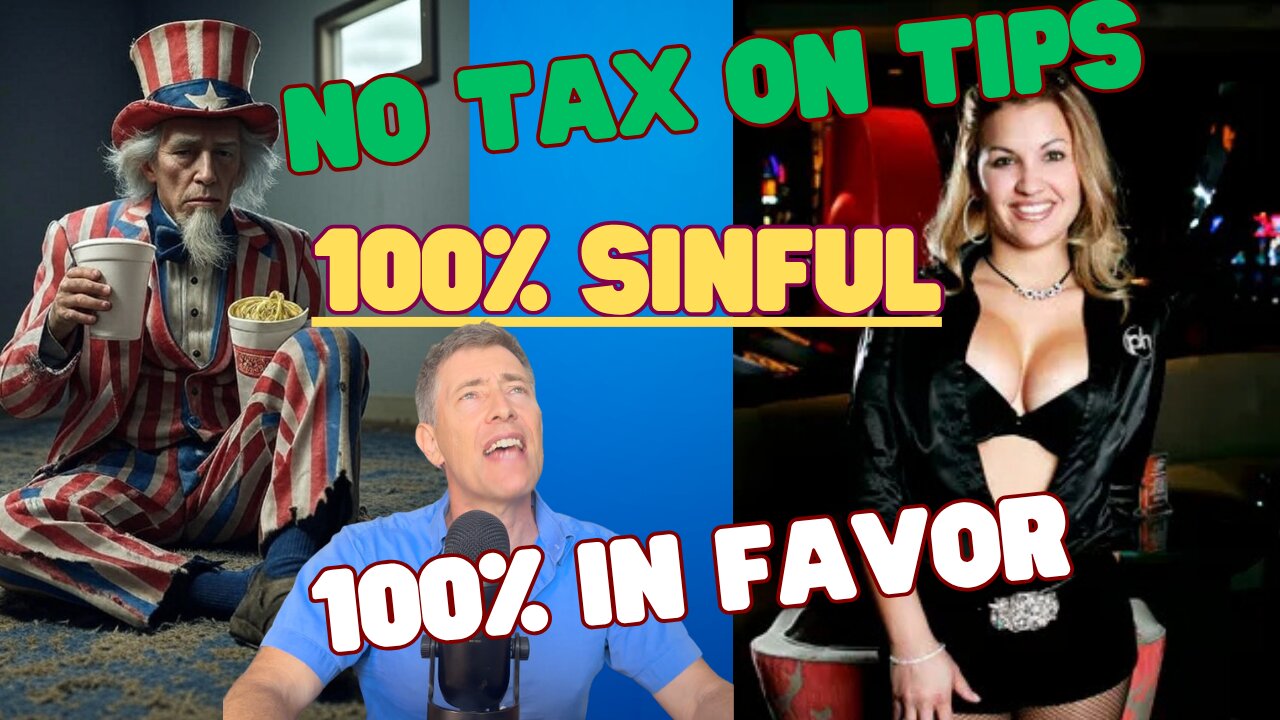 No Tax on Tips is a SIN -- 100% FOR IT!