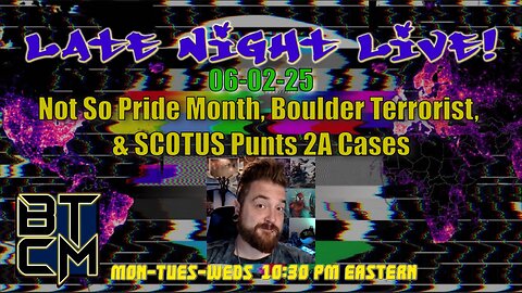 06-02-25 Not So Pride Month, Boulder Terrorist, & SCOTUS Punts 2A Cases!