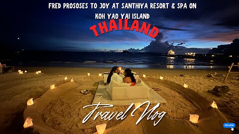 Fred proposes to Joy @ Santhiya Resort & Spa on Koh Yao Yai Island