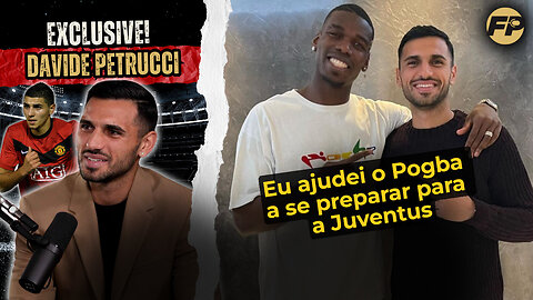 Davide Petrucci explica como preparou Paul Pogba para deixar o Man Utd e ir para a Juventus